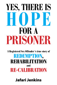 Cover image: Yes, There Is Hope for a Prisoner 9781664162037