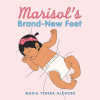 Imagen de portada: Marisol's Brand-New Feet 9781664162938