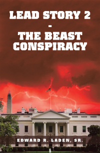 Cover image: Lead Story 2 - the Beast Conspiracy 9781664164666