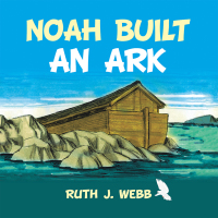 Imagen de portada: Noah Built an Ark 9781664165144