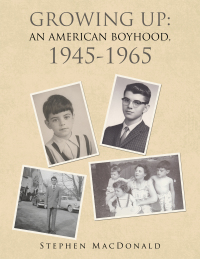 Cover image: Growing Up: an American Boyhood, 1945-1965 9781664166806