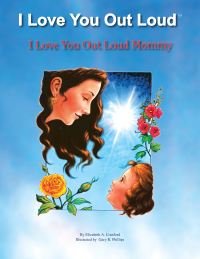 Cover image: I Love You out Loud Mommy 9781425767235