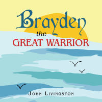 Imagen de portada: Brayden the Great Warrior 9781664166981