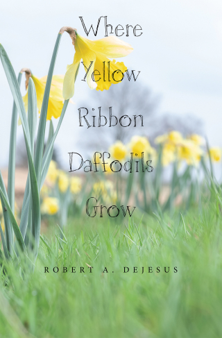 Imagen de portada: Where Yellow Ribbon Daffodils Grow 9781664167353