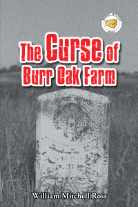 Cover image: The Curse of Burr Oak Farm 9781664167407