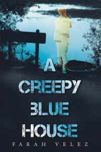 Cover image: A Creepy Blue House 9781664167568