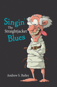 Omslagafbeelding: Singin' the Straightjacket Blues 9781664168527