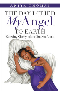 Cover image: The Day I Cried My Angel to Earth 9781664169760