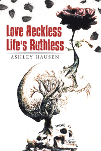 表紙画像: Love Reckless Life's Ruthless 9781664169784