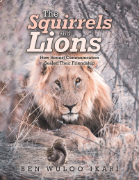 Titelbild: The Squirrels and Lions 9781664170377