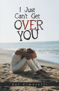 Cover image: I Just Can't Get over You 9781664171398