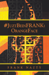 Cover image: #Juztbeinfrank:Orangeface 9781664172623