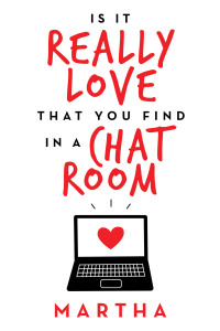 Cover image: Is It Really Love That You Find in a Chat Room 9781664173323