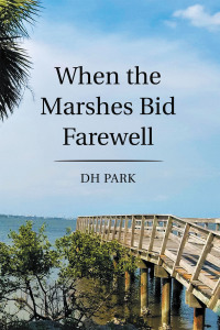 Cover image: When the Marshes Bid Farewell 9781664173590