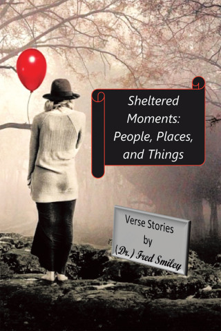 表紙画像: Sheltered Moments: People, Places, and Things. 9781664173989