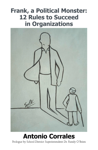 Cover image: Frank, a Political Monster: 12 Rules to Succeed in Organizations 9781664174139