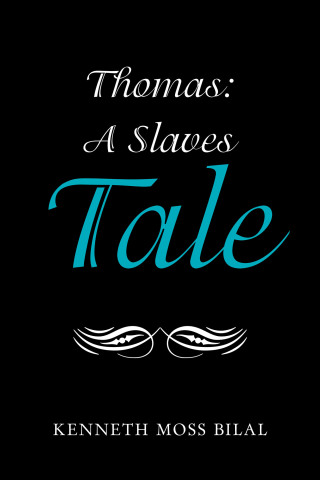 Cover image: Thomas:  a Slaves Tale 9781664174269