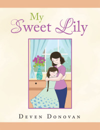 Cover image: My Sweet Lily 9781664174610
