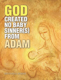 Cover image: God Created No Baby Sinner(S) from Adam 9781664175396