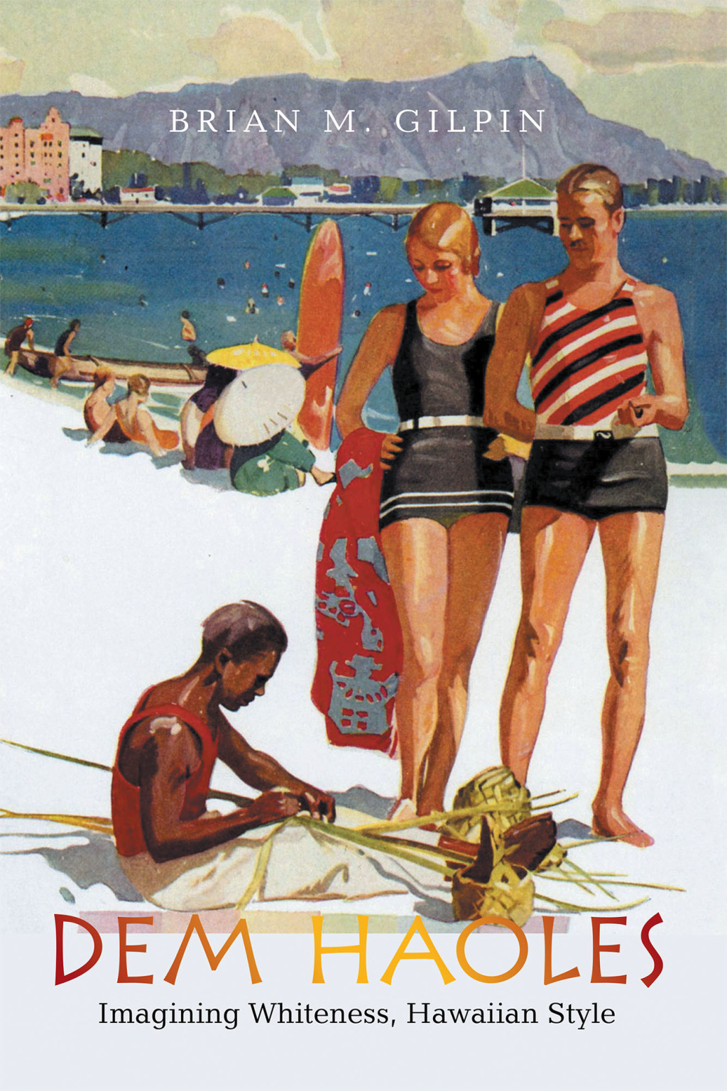 Dem Haoles Imagining Whiteness, Hawaiian Style
