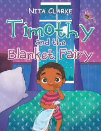 Omslagafbeelding: Timothy and the  Blanket Fairy 9781664176645