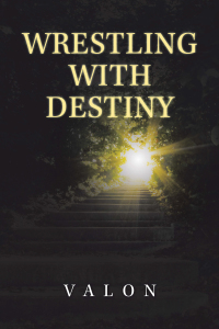 Cover image: Wrestling with Destiny 9781664178007