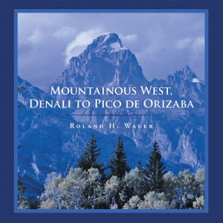 Cover image: Mountainous West, Denali to Pico De Orizaba 9781664179677