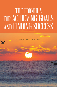 Imagen de portada: The Formula	For Achieving Goals and Finding Success 9781664180376