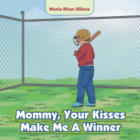 Cover image: Mommy, Your Kisses Make Me a Winner 9781664181212