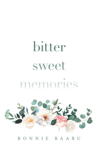 Cover image: Bitter Sweet Memories 9781664181304