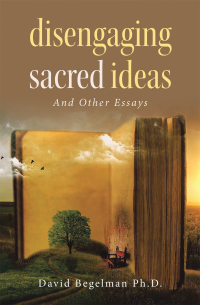 Cover image: Disengaging Sacred Ideas 9781664181298