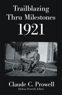 表紙画像: Trailblazing Thru Milestones 1921 9781664181502