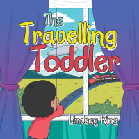 Imagen de portada: The Travelling Toddler 9781664182233