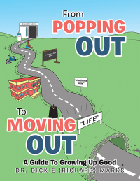 Omslagafbeelding: From Popping Out To Moving Out : A Guide To Growing Up Good (Black) 9781664182615