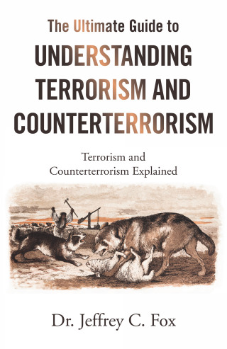 Cover image: The Ultimate Guide to Understanding Terrorism and Counterterrorism 9781664183926