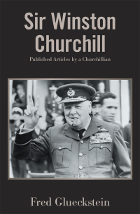 Cover image: Sir Winston Churchill:   Published Articles by a Churchillian 9781664184145