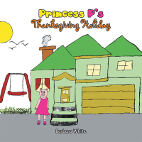 Imagen de portada: Princess P's Thanksgiving Holiday 9781664184541