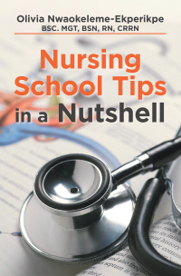 Cover image: Nursing School Tips in a Nutshell 9781664185272