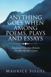 Cover image: Anything Goes When Among Poems, Plays and Essays 9781664186675