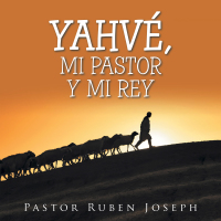 Cover image: Yahvé, Mi Pastor Y Mi Rey 9781664188457