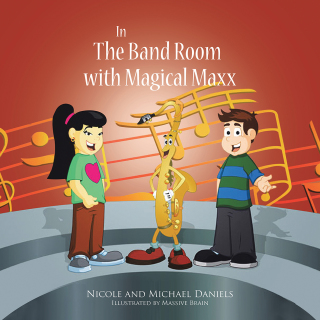 Cover image: In the Band Room with Magical Maxx 9781436357944