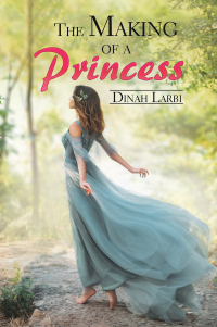 Cover image: The Making of a Princess 9781664189676