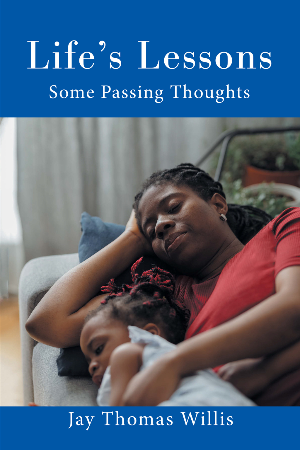 Life’s Lessons Some Passing Thoughts