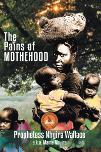 Omslagafbeelding: The Pains of Motherhood 9781664190788