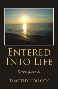 Cover image: Entered into Life 9781664190825