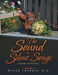 Cover image: The Sound of Silent Songs 9781664191143