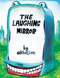 Cover image: The Laughing Mirror 9781664191709