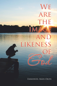 Titelbild: We Are the Image and Likeness of God 9781664192447