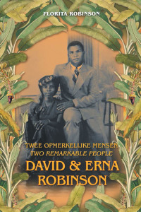 Omslagafbeelding: Twee Opmerkelijke Mensen - Two Remarkable People: David & Erna Robinson 9781664195127