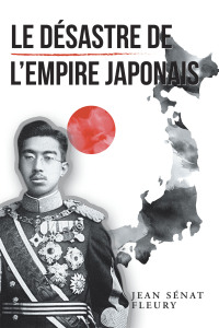 Cover image: Le Désastre De L’Empire Japonais 9781664196063